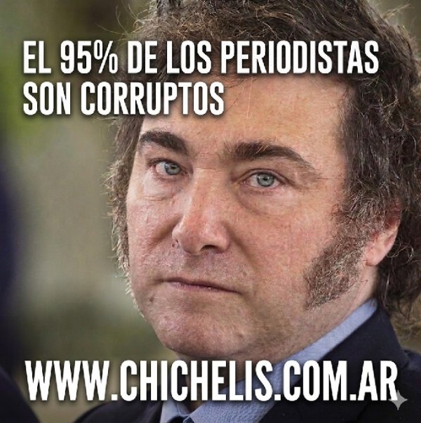 JAVIER MILEI:  EL 95% DE LOS PERIODISTAS SON DELINCUENTES  