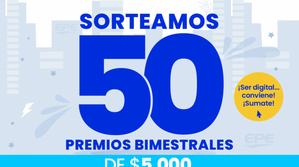 LA EPE SORTEA 50 PREMIOS DE $ 5.000 POR BIMESTRE